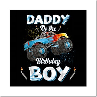 Daddy Of The Birthday Boy Monster Truck Bday Men Dad Papa Posters and Art